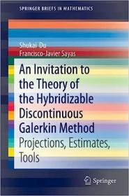 现货 可混合非连续伽勒金方法理论邀请函An Invitation to the Theory of the Hybridizable Discontinuous Galerkin Method