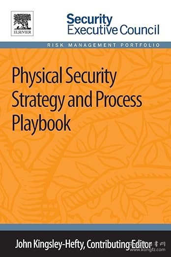 现货 实体安全战略和流程手册（安全执行委员会风险管理组合）Physical Security Strategy and Process Playbook (Security Executive Council Risk Management Portfolio)