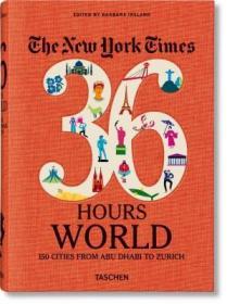 现货 Nyt. 36 Hours. World. 150 Cities from Abu Dhabi to Zurich