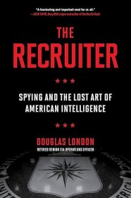 现货 The Recruiter:Spying and the Lost Art of American Intelligence