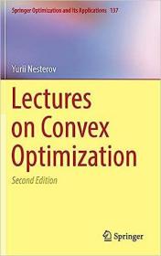 现货 凸优化讲座Lectures on Convex Optimization (Springer Optimization and Its Applications, 137)