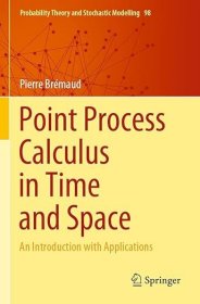现货 时间和空间中的点过程微积分：应用导论Point Process Calculus in Time and Space:An Introduction with Applications (Probability Theory and Stochastic Modelling, 98)