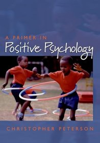 现货 A Primer in Positive Psychology (Oxford Positive Psychology Series)