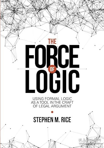 现货 逻辑的力量：将形式逻辑作为法律论证技巧的工具（NITA）The Force of Logic:Using Formal Logic as a Tool in the Craft of Legal Argument (NITA)