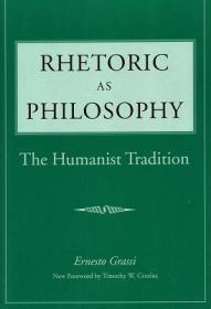 现货  修辞即哲学： 人文主义传统Rhetoric as Philosophy: The Humanist Tradition