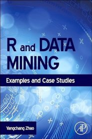 现货 R与数据挖掘：实例与案例研究R and Data Mining:Examples and Case Studies