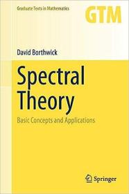 现货 谱论：基本概念和应用Spectral Theory:Basic Concepts and Applications (Graduate Texts in Mathematics, 284)