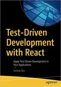 现货 Test-Driven Development with React: Apply Test-Driven Development in Your Applications