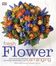 现货 新鲜插花： 家庭、婚礼和礼品插花设计步骤Fresh Flower Arranging: Step-By-Step Designs for Home, Weddings, and Gifts