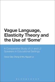 现货 模糊语言、弹性理论和 "一些 "的使用： 教育环境中 L1 和 L2 说话者的比较研究Vague Language, Elasticity Theory and the Use of 'Some': A Comparative Study of L1 and L2 Speakers in Educational Settings