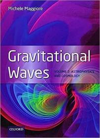 现货 高被引 引力波 第 2 卷：天体物理学与宇宙学Gravitational Waves: Volume 2: Astrophysics and Cosmology