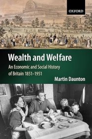 现货 Wealth and Welfare: An Economic and Social History of Britain, 1851-1951