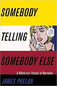 现货 有人告诉别人 叙事的修辞诗学Somebody Telling Somebody Else: A Rhetorical Poetics of Narrative