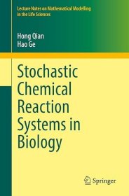 现货 生物学中的随机化学反应系统Stochastic Chemical Reaction Systems in Biology (Lecture Notes on Mathematical Modelling in the Life Sciences)