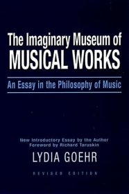 现货 The Imaginary Museum of Musical Works:An Essay in the Philosophy of Music