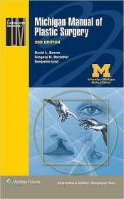 现货 密歇根整形外科手册（李平科特手册系列）Michigan Manual of Plastic Surgery (Lippincott Manual Series)