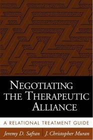 现货 Negotiating the Therapeutic Alliance: A Relational Treatment Guide