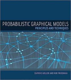 现货 概率图解模型： 原理与技术Probabilistic Graphical Models: Principles and Techniques