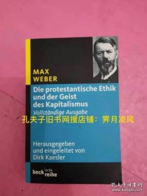 现货 ［德文版德语版］《新教伦理与资本主义精神》马克斯韦伯（全面版：由Dirk Kaesler作导论和评注，导言一百多页，并附有Max Weber在1920年的本书原文初稿，及后来对批评的答复） Die protestantische Ethik und der Geist des Kapitalismus: Vollständige Ausgabe, Max Weber 本书目录详见图片