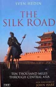 英文原版 斯文赫定《穿越丝绸之路》 the Silk Road by Sven Hedin ten thousand miles through central Asia