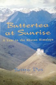 英文原版 不丹喜马拉雅地区旅居一年日记 Buttertea at Sunrise: a year in the Bhutan Himalaya