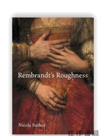 Rembrandt's Roughness / 伦勃朗的粗糙