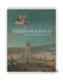 Hieronymus Bosch, Painter and Draughtsman：Catalogue Raisonne