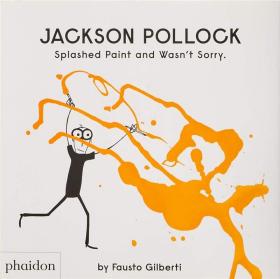 【现货】Jackson Pollock Splashed Paint And Wasn't Sorry.