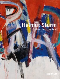 現(xiàn)貨 德國抽象表現(xiàn)主義畫家 Helmut Sturm: Subverting the Real 赫爾穆特·斯特姆 原版畫冊