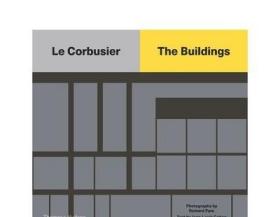 Le Corbusier: The Buildings / 勒·柯布西耶：建筑
