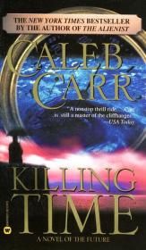 英文原版特价图书 Killing Time by Caleb Carr