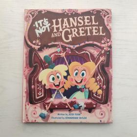 IT'S NOT HANSEL AND GRETEL