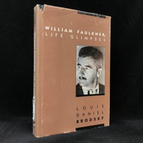 1990年，路易斯·丹尼尔·布罗德斯基《威廉·福克纳的人生掠影》，精装，有插图，William Faulkner, Life Glimpses