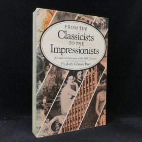1986年 伊丽莎白·霍尔特《从古典主义到印象派：十九世纪的艺术与建筑（纪实艺术史，第3卷）》，平装，有插图，From the Classicists to the Impressionists: A