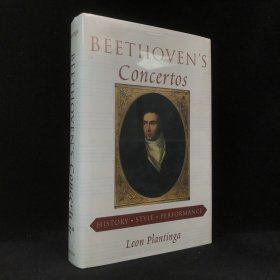 【403页】1999年，音乐学家，莱奥·普兰廷格《贝多芬的协奏曲：历史、风格与演奏》，十几幅插图，精装，Beethoven\\\'s Concertos: History, Style, Perfor