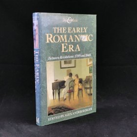 1990年，亚历山大·林格《人与音乐：浪漫主义时代早期》，配大量插图，精装，The Early Romantic Era: Between Revolutions, 1789 and 1848