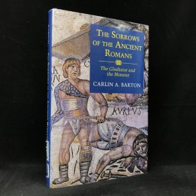 1993年 卡林·A·巴顿 《古罗马的忧伤：角斗士和怪兽》,精装，The Sorrows of the Ancient Romans: The Gladiator and the Monster