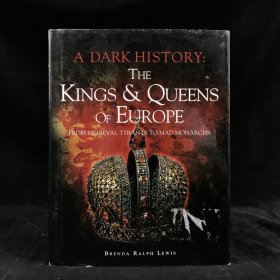 2011年，布伦达·拉尔夫·刘易斯《欧洲国王与女王黑暗史》，配插图，精装，The Kings & Queens of Europe: A Dark History