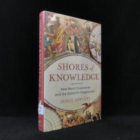 2013年 乔伊斯·阿普尔比 (Appleby, Joyce) 《知识的海岸：新世界的发现与科学想象》,精装，Shores of Knowledge: New World Discoverie