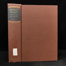 1970年 劳伦斯·罗杰·汤普森《罗伯特·弗罗斯特：胜利的岁月，1915-1938》，精装，有插图，Robert Frost the Years of Triumph, 1915-19