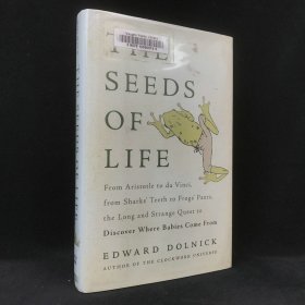 2017年 爱德华·多尔尼克《生命之种：从亚里士多德到达·芬奇，从鲨鱼牙齿到青蛙短裤，宝宝到底从哪里来？》，精装，有插图，The Seeds of Life: From Aristotle to da