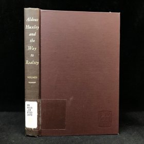 1970年 查尔斯·梅森·霍姆斯《阿道斯·赫胥黎与通往现实的方式》，精装，Aldous Huxley and the way to realit