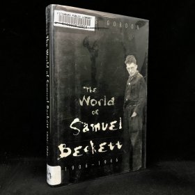 1996年 罗伊丝·戈登《塞缪尔·贝克特的世界，1906-1946》，精装，有插图，The World of Samuel Beckett, 1906-19