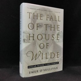 2016年 埃默尔·奥沙利文 《王尔德家族的覆灭：奥斯卡·王尔德及其家族》,精装，有插图，The Fall of the House of Wilde: Oscar Wilde and His Fam