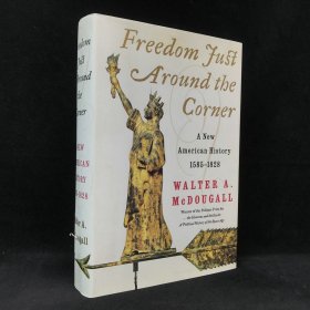 2004年 麦克道格尔《自由指日可待：美国新史，1585-1828》,精装，Freedom Just Around the Corner: A New American History: 1585-1