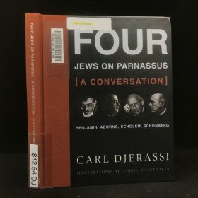 2008年 卡尔·杰拉西《帕纳苏斯山上四位犹太人的对话》，精装，有插图，Four Jews on Parnassus--A Conversation: Benjamin, Adorno, Schole