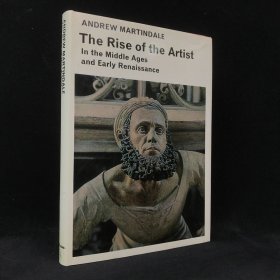 1972年 安德鲁·马丁代尔《艺术家在中世纪与文艺复兴早期的崛起》，精装，有插图，The rise of the artist in the Middle Ages and early Renaiss