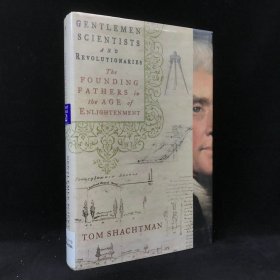 2014年 汤姆·沙赫特曼《绅士科学家与革命者：启蒙时代的开国元勋》，精装，Gentlemen Scientists and Revolutionaries: The Founding Fathers