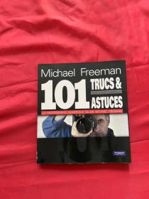Michael freeman101TRUCS ET ASTUCES POUR LA PHOTO NUMERIQUE