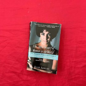 The Most Beautiful Woman in the World: The Obsessions, Passions, and Courage of Elizabeth Taylor